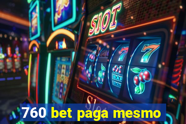 760 bet paga mesmo